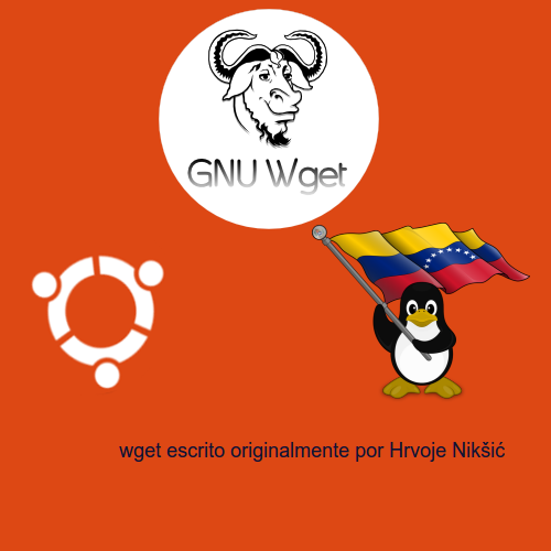 GNU wget escrito originalmente por Hrvoje Nikšić