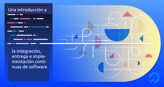 Una introducción a la integración, entrega e implementación continuas de software.